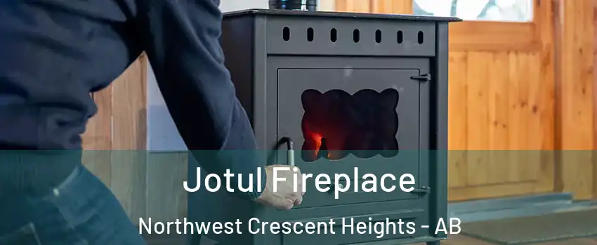  Jotul Fireplace Northwest Crescent Heights - AB