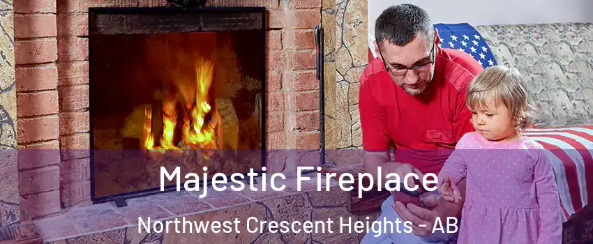  Majestic Fireplace Northwest Crescent Heights - AB