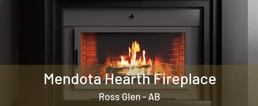  Mendota Hearth Fireplace Ross Glen - AB