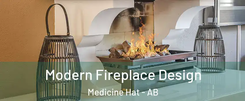  Modern Fireplace Design Medicine Hat - AB