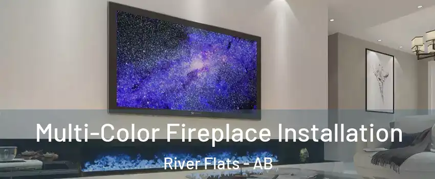  Multi-Color Fireplace Installation River Flats - AB