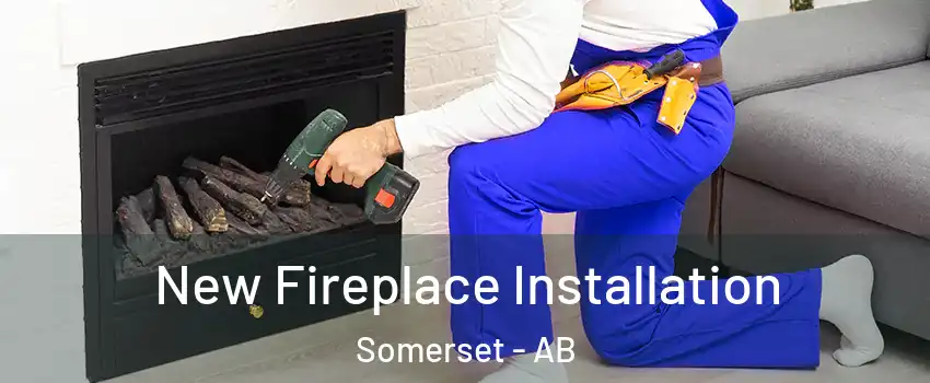  New Fireplace Installation Somerset - AB