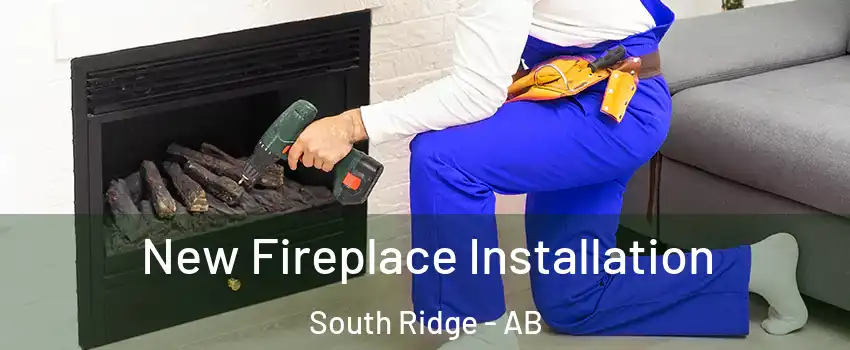  New Fireplace Installation South Ridge - AB