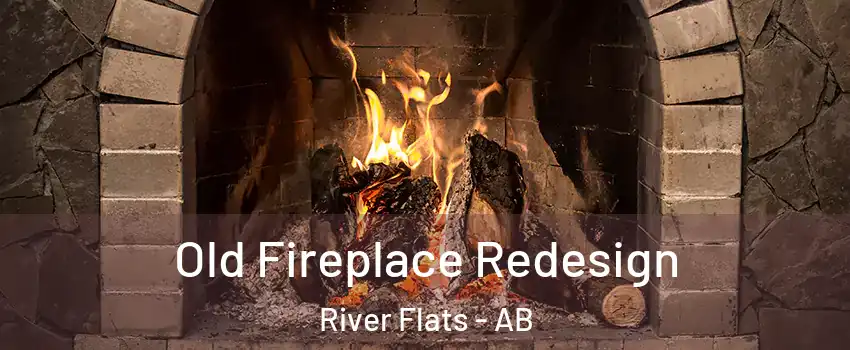  Old Fireplace Redesign River Flats - AB