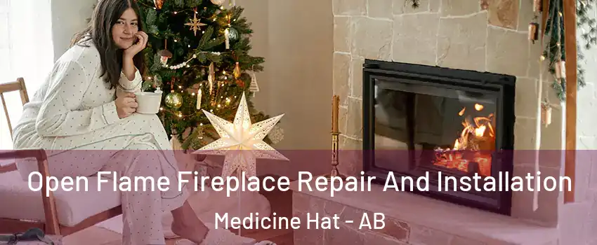  Open Flame Fireplace Repair And Installation Medicine Hat - AB