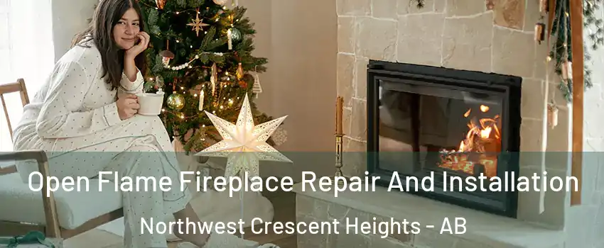 Open Flame Fireplace Repair And Installation Northwest Crescent Heights - AB