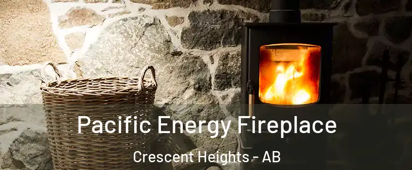  Pacific Energy Fireplace Crescent Heights - AB