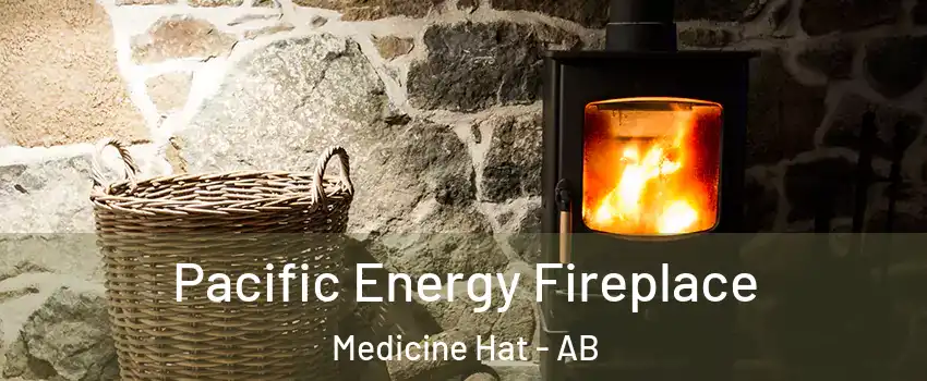 Pacific Energy Fireplace Medicine Hat - AB