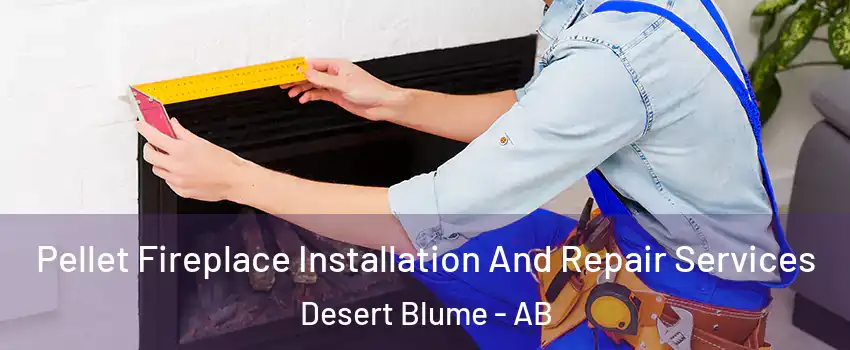  Pellet Fireplace Installation And Repair Services Desert Blume - AB
