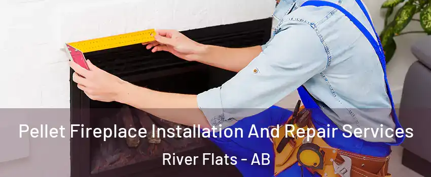  Pellet Fireplace Installation And Repair Services River Flats - AB