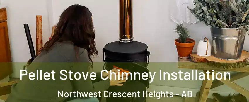  Pellet Stove Chimney Installation Northwest Crescent Heights - AB