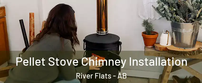  Pellet Stove Chimney Installation River Flats - AB