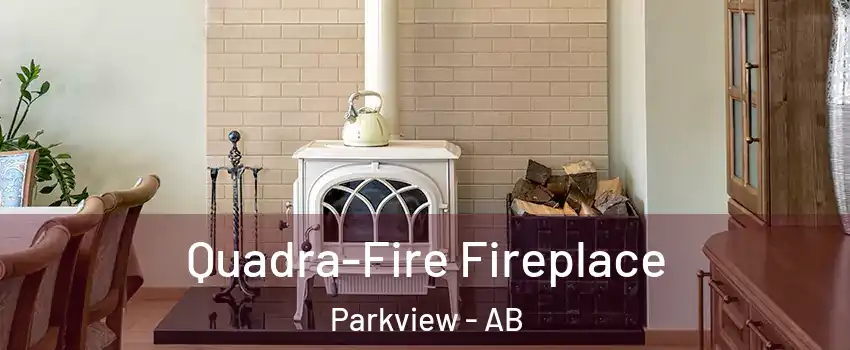  Quadra-Fire Fireplace Parkview - AB