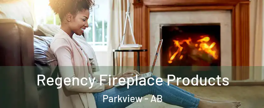  Regency Fireplace Products Parkview - AB