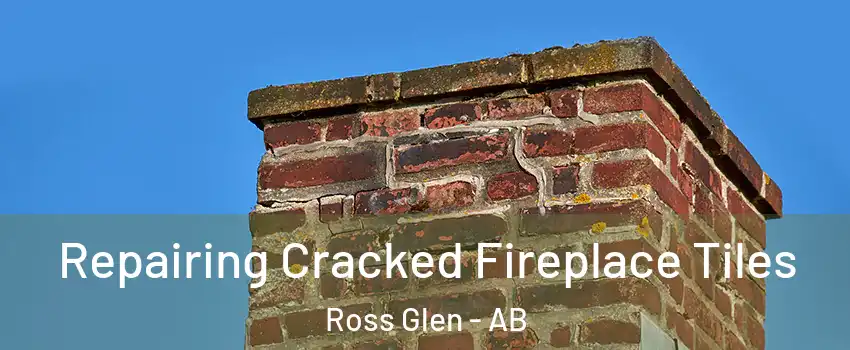  Repairing Cracked Fireplace Tiles Ross Glen - AB