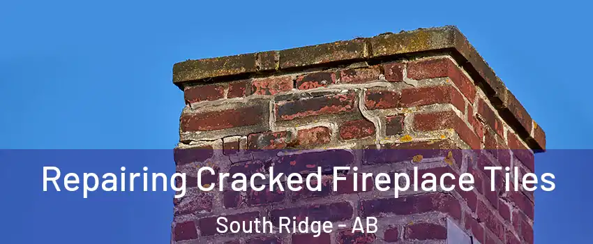  Repairing Cracked Fireplace Tiles South Ridge - AB