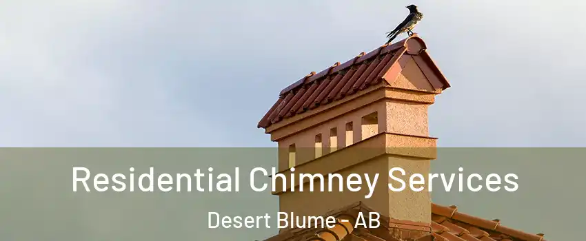 Residential Chimney Services Desert Blume - AB
