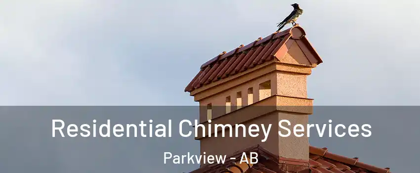  Residential Chimney Services Parkview - AB