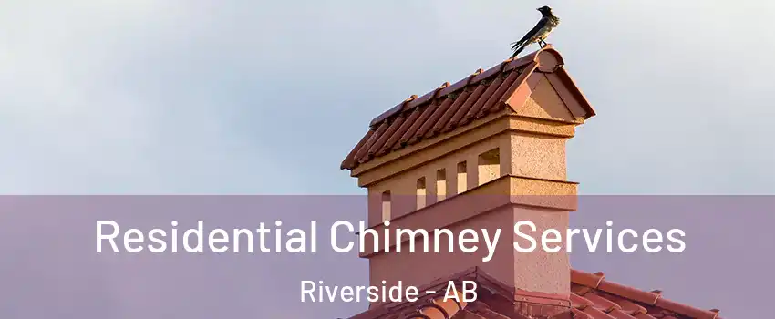  Residential Chimney Services Riverside - AB