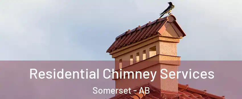  Residential Chimney Services Somerset - AB