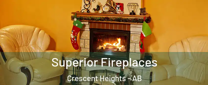  Superior Fireplaces Crescent Heights - AB