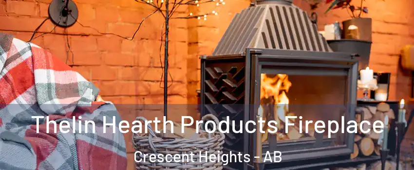  Thelin Hearth Products Fireplace Crescent Heights - AB