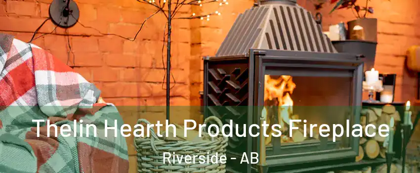  Thelin Hearth Products Fireplace Riverside - AB