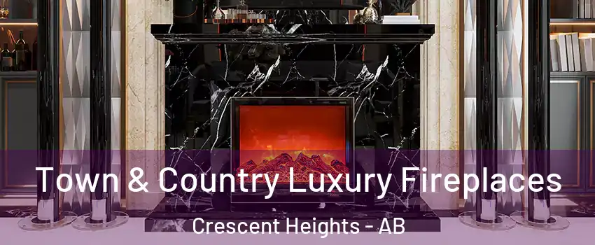  Town & Country Luxury Fireplaces Crescent Heights - AB
