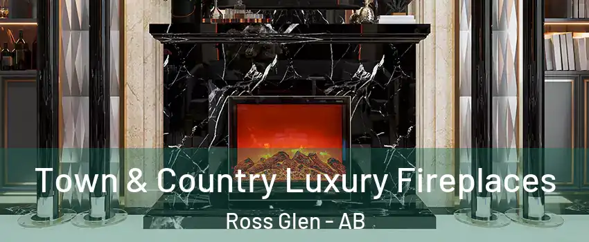  Town & Country Luxury Fireplaces Ross Glen - AB