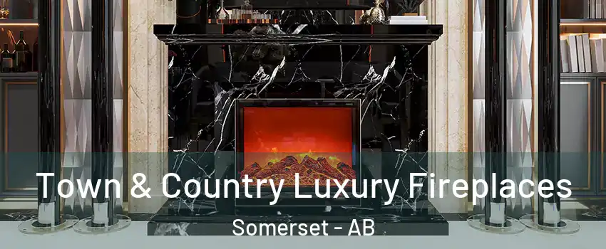  Town & Country Luxury Fireplaces Somerset - AB