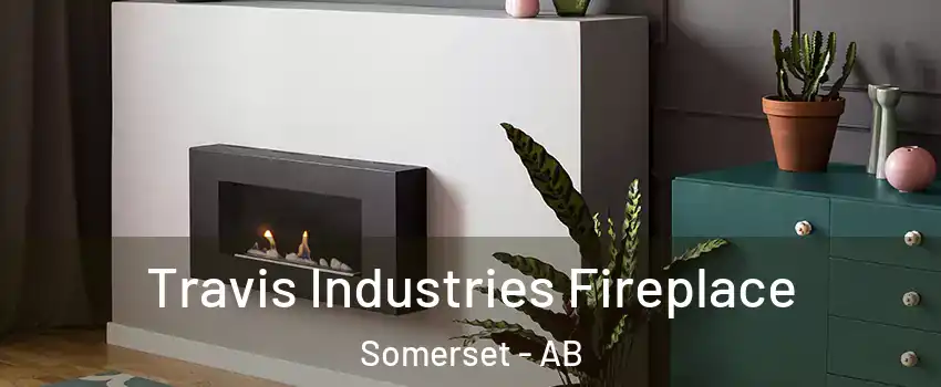  Travis Industries Fireplace Somerset - AB