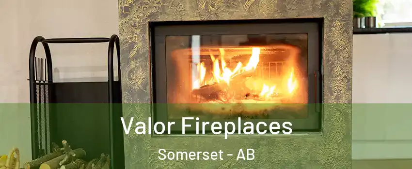 Valor Fireplaces Somerset - AB