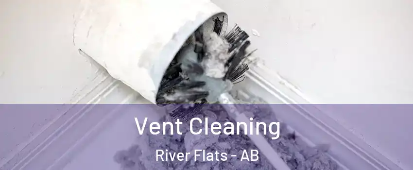  Vent Cleaning River Flats - AB