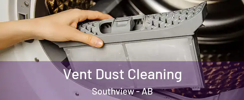  Vent Dust Cleaning Southview - AB