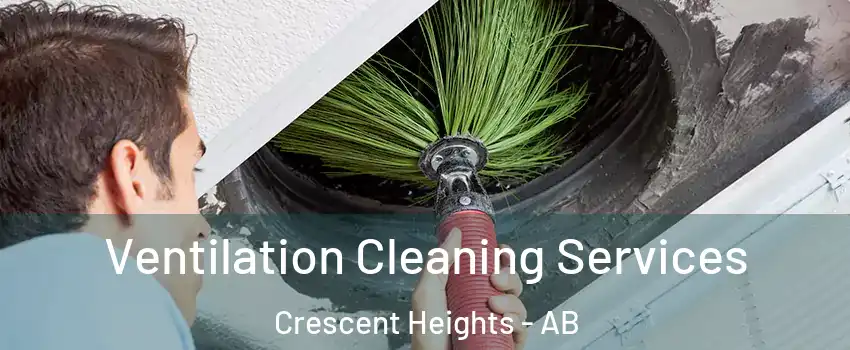  Ventilation Cleaning Services Crescent Heights - AB
