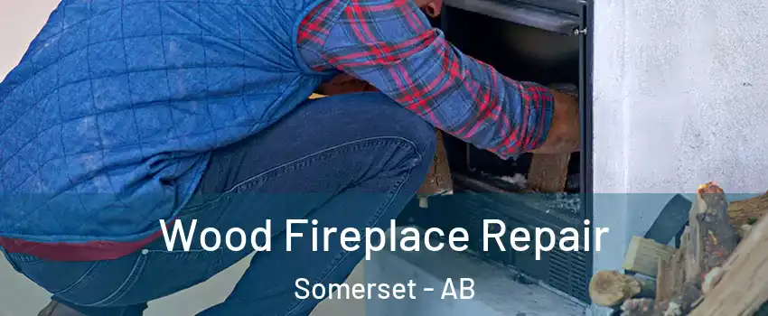  Wood Fireplace Repair Somerset - AB
