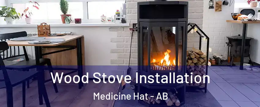  Wood Stove Installation Medicine Hat - AB