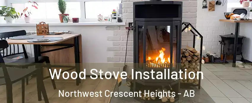  Wood Stove Installation Northwest Crescent Heights - AB