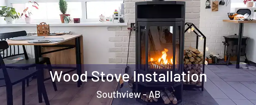  Wood Stove Installation Southview - AB