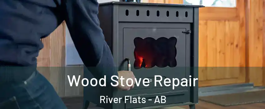  Wood Stove Repair River Flats - AB